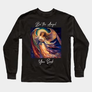 Be the Angel You Seek Long Sleeve T-Shirt